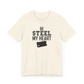 Be Steel my Heart Pittsburgh - Unisex Jersey Short Sleeve Tee T-Shirt Printify Natural XS