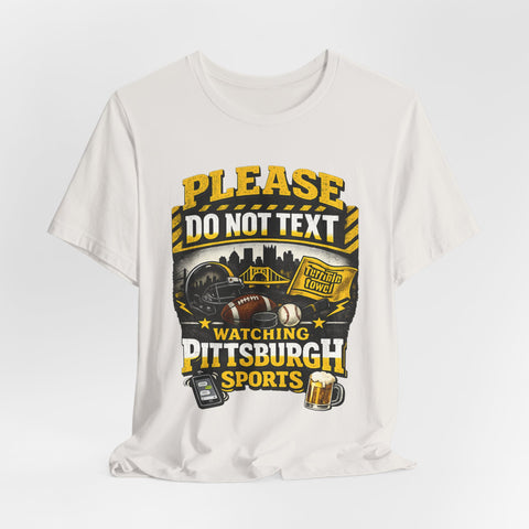 Do Not Text Watching Pittsburgh Sports T-Shirt