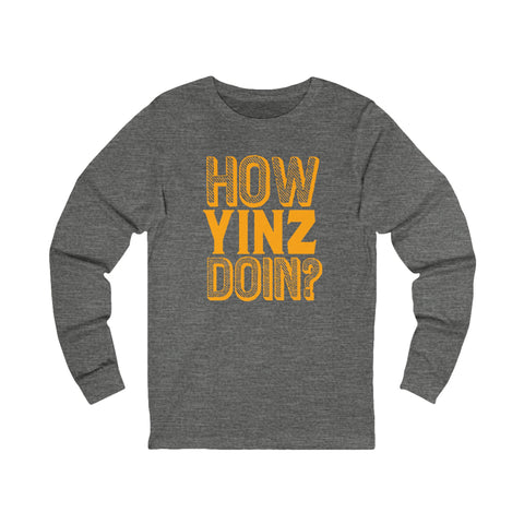 How Yinz Doin? - Unisex Long Sleeve Tee Long-sleeve Printify