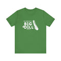 I'm Kind of a Big Dill - Short Sleeve T-Shirt T-Shirt Printify Leaf S 