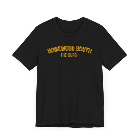 Homewood South  - The Burgh Neighborhood Series - Unisex Jersey Short Sleeve Tee