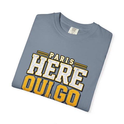Paris 'Here Oui Go' T-Shirt — Paris France 2026 Travel Premium T-shirt from Comfort Colors