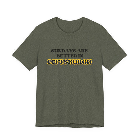 Sundays are Better in Pittsburgh Short Sleeve T-shirt