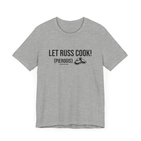 Let Russ Cook (Pierogis) - Short Sleeve Tee T-Shirt Printify   