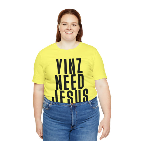 Yinz Need Jesus - Short Sleeve Tee T-Shirt Printify   