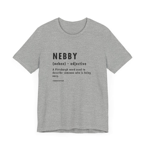 Pittsburghese Definition Series - Nebby - Short Sleeve Tee T-Shirt Printify Athletic Heather S