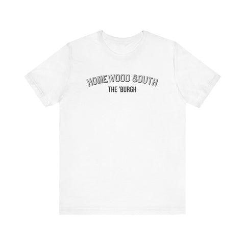 Homewood South  - The Burgh Neighborhood Series - Unisex Jersey Short Sleeve Tee