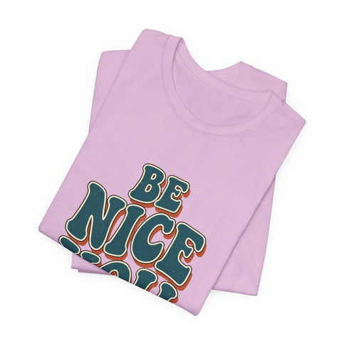 Be Nice You Jerk phrase tee | Retro groovy typography T-Shirt
