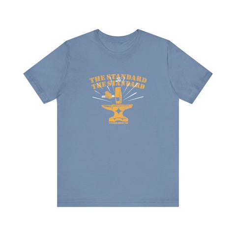 The Standard is The Standard - Hammer Anvil - T-shirt