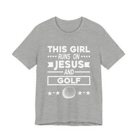 This Girl Runs on Jesus and Golf - Unisex Jersey Short Sleeve Tee