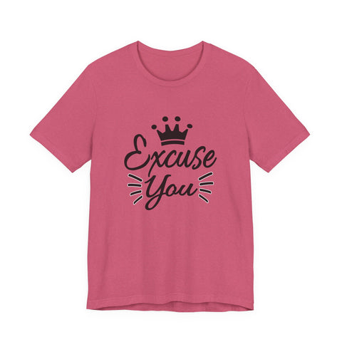 Excuse You (Pittsburgh Sarcasm Series) - Unisex Jersey Short Sleeve Tee