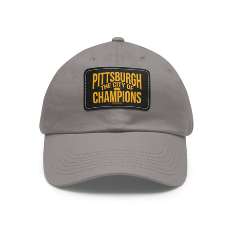 Pittsburgh the City of Champions - Dad Hat with Leather Patch Hats Printify Grey / Black patch Rectangle One size