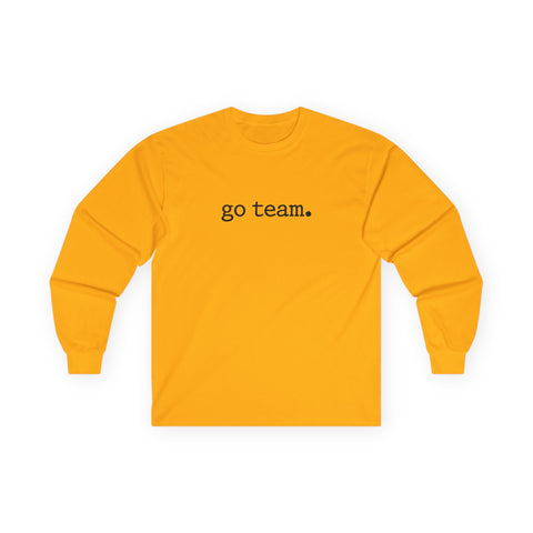 Long Sleeve Tee — Minimal "go team." Casual Unisex Fan Shirt