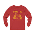 What the Hell Is Your Problem? Pittsburgh Culture T-Shirt - Long Sleeve Tee Long-sleeve Printify XS Red 