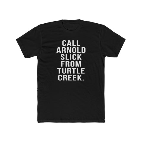 Call Arnold Slick - T-Shirt