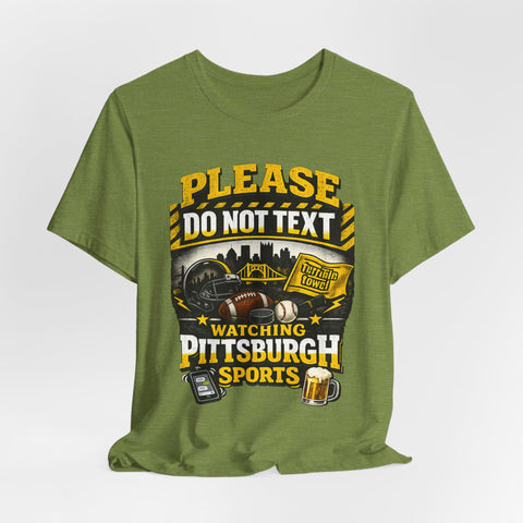Do Not Text Watching Pittsburgh Sports T-Shirt