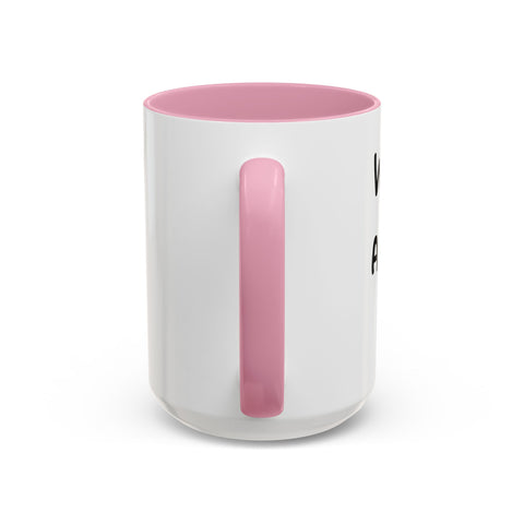 Woke Up Sexy As Hell Again Today Colorful Coffee Mugs (11oz, 15oz)