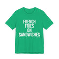 Pittsburgh FRENCH FRIES ON SANDWICHES T-Shirt - SHORT SLEEVE TEE T-Shirt Printify