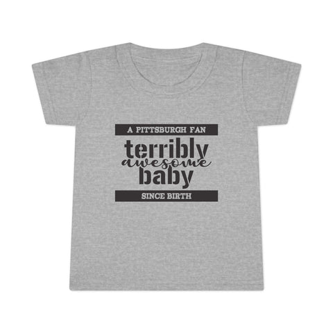 Terribly Awesome Baby - Toddler T-shirt