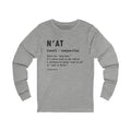 Pittsburghese Definition Series - N'at - Long Sleeve Tee Long-sleeve Printify S Athletic Heather 