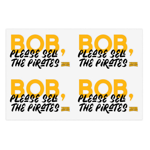 Bob Nutting Please Sell the Pittsburgh Pirates Team Stickers - Sheet with 4 per sheet Paper products Printify 6" × 4" Transparent Die-Cut