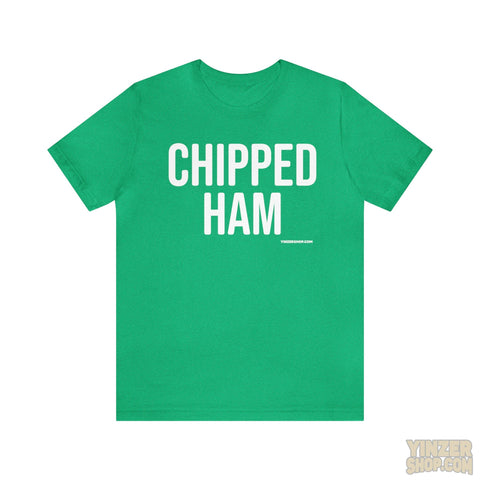 Pittsburgh Chipped Ham T-Shirt - Short Sleeve Tee T-Shirt Printify Heather Kelly S 