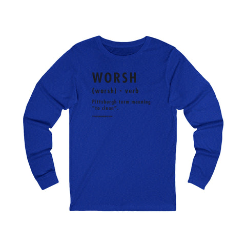 Pittsburghese Definition Series - Worsh - Long Sleeve Tee Long-sleeve Printify