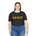 Pittsburgh -  Here We Go! - Phrase - Short Sleeve Tee T-Shirt Printify   
