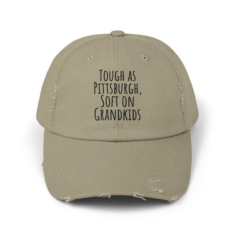 Tough as Pittsburgh, Soft on Grandkids - Distressed Cap