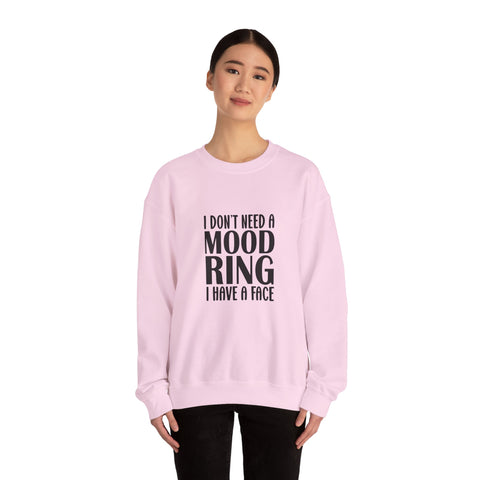 I Don't Need a Mood Ring, I Have a Face (Pittsburgh Sarcasm Series) - Heavy Blend™ Crewneck Sweatshirt