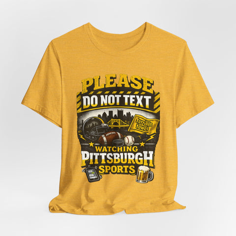 Do Not Text Watching Pittsburgh Sports T-Shirt