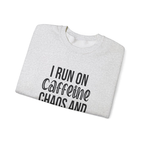 I Run on Caffeine, Chaos, and Cuss Words (Pittsburgh Sarcasm Series) - Heavy Blend™ Crewneck Sweatshirt