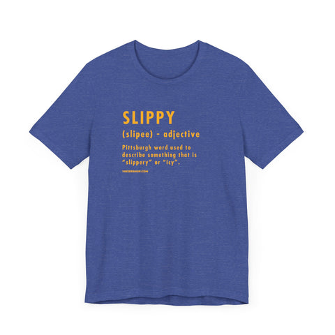 Pittsburghese Definition Series - Slippy - Short Sleeve Tee T-Shirt Printify Heather True Royal XS