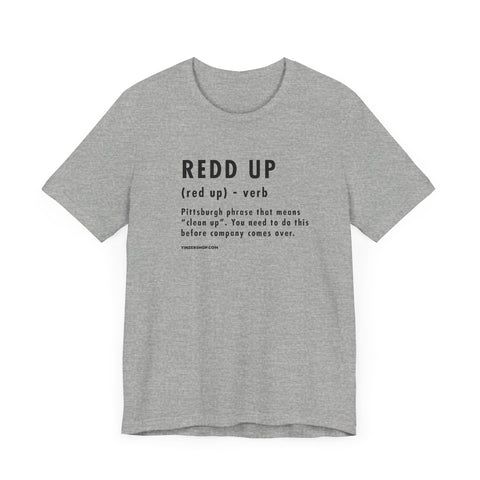 Pittsburghese Definition Series - Redd Up - Short Sleeve Tee T-Shirt Printify Athletic Heather S