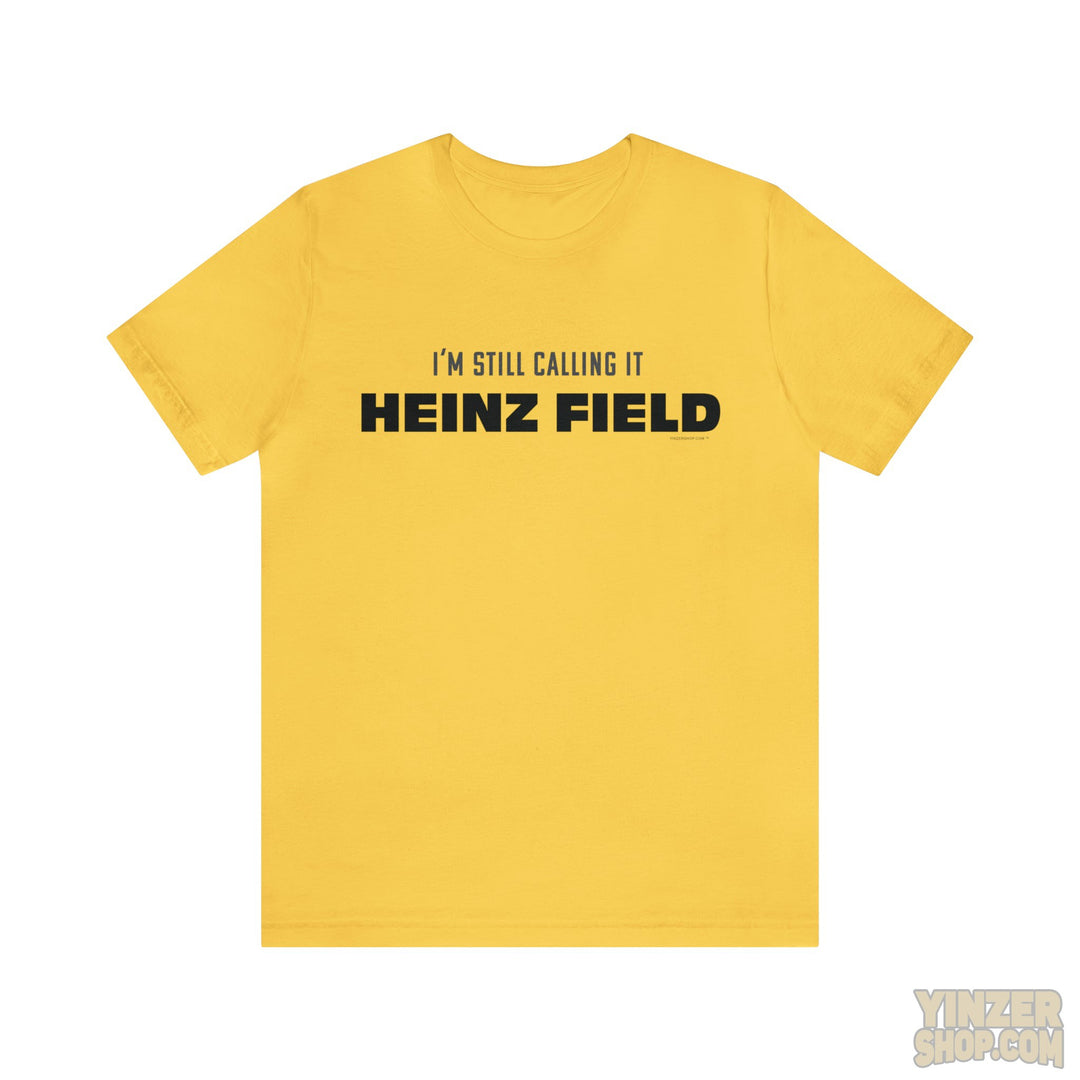 I'M Still Calling It Heinz Field - Unisex Jersey Short Sleeve Tee T-Shirt Printify Yellow S 