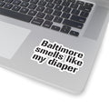 Large Baltimore Smells Like My Diaper sticker on a laptop, highlighting its bold design and vinyl quality.