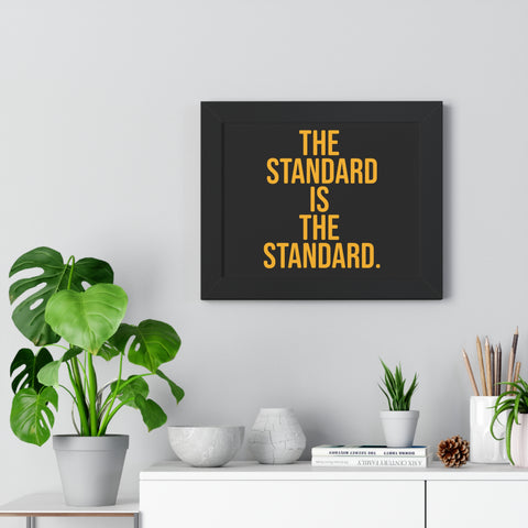 The Standard is the Standard Tomlin Quote Framed Horizontal Poster