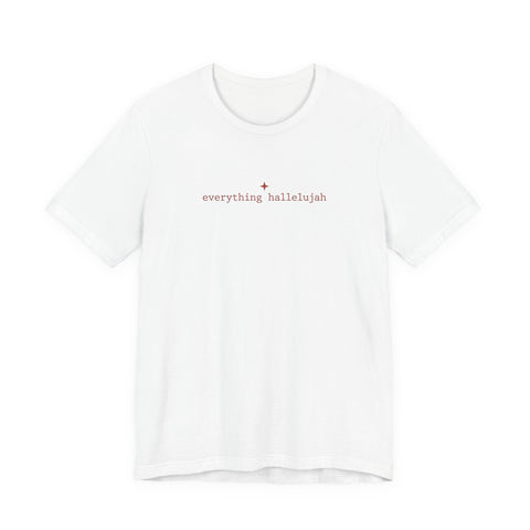 everything hallelujah Tee | minimalist typography, meme gratitude trend
