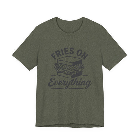 Fries on Everything - Unisex Jersey Short Sleeve Tee
