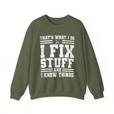 I Fix Stuff and I Know Things - Heavy Blend™ Crewneck Sweatshirt