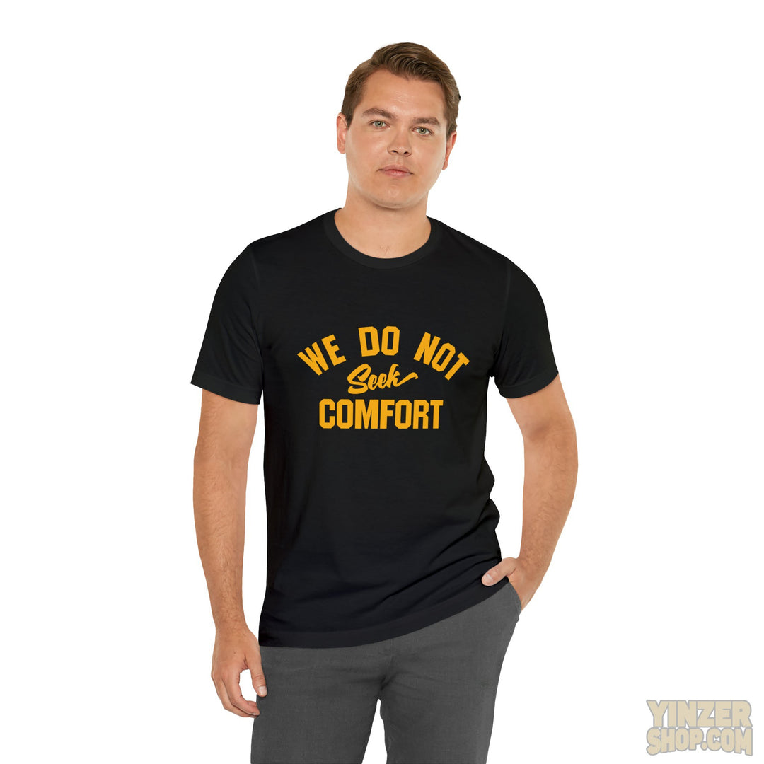 Mike Tomlin We Do Not Seek Comfort Steele City T-Shirt