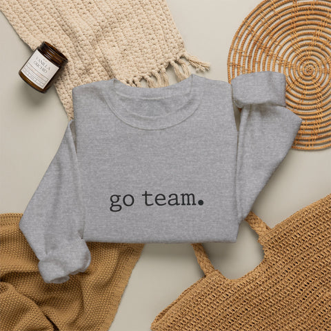 go team. sweatshirt | minimal collegiate slogan, team spirit crewneck