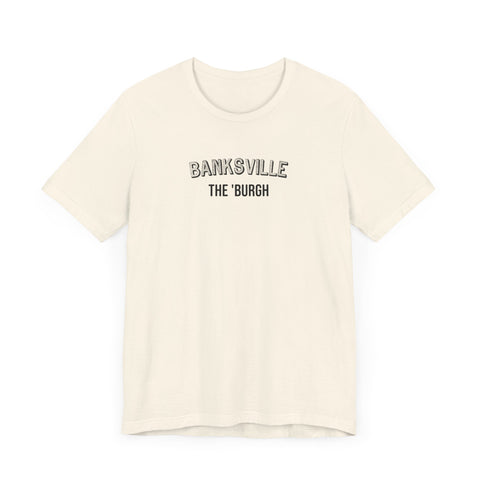 Banksville - The Burgh Neighborhood Series - Unisex Jersey Short Sleeve Tee