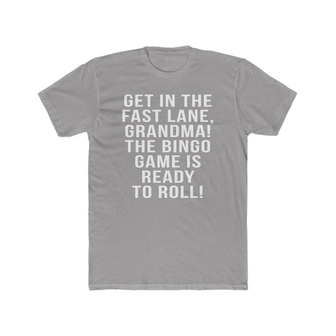 Get In The Fast Lane, Grandma - T-Shirt