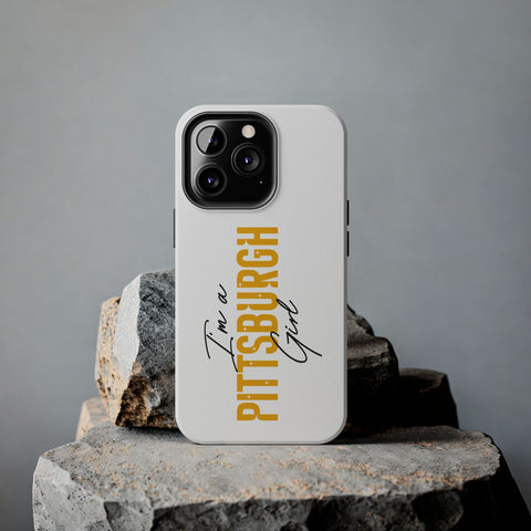 I'm a Pittsburgh Girl iPhone Phone Case Mate Tough