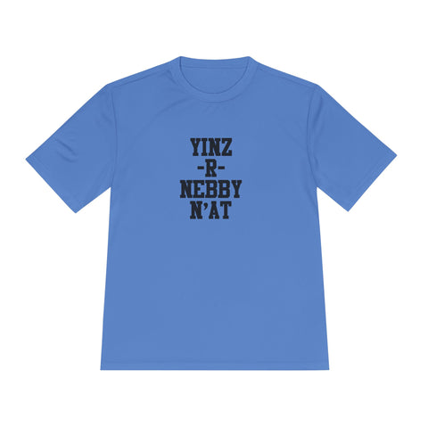 Yinz R Nebby - Sport-Tek Unisex Moisture Wicking Tee