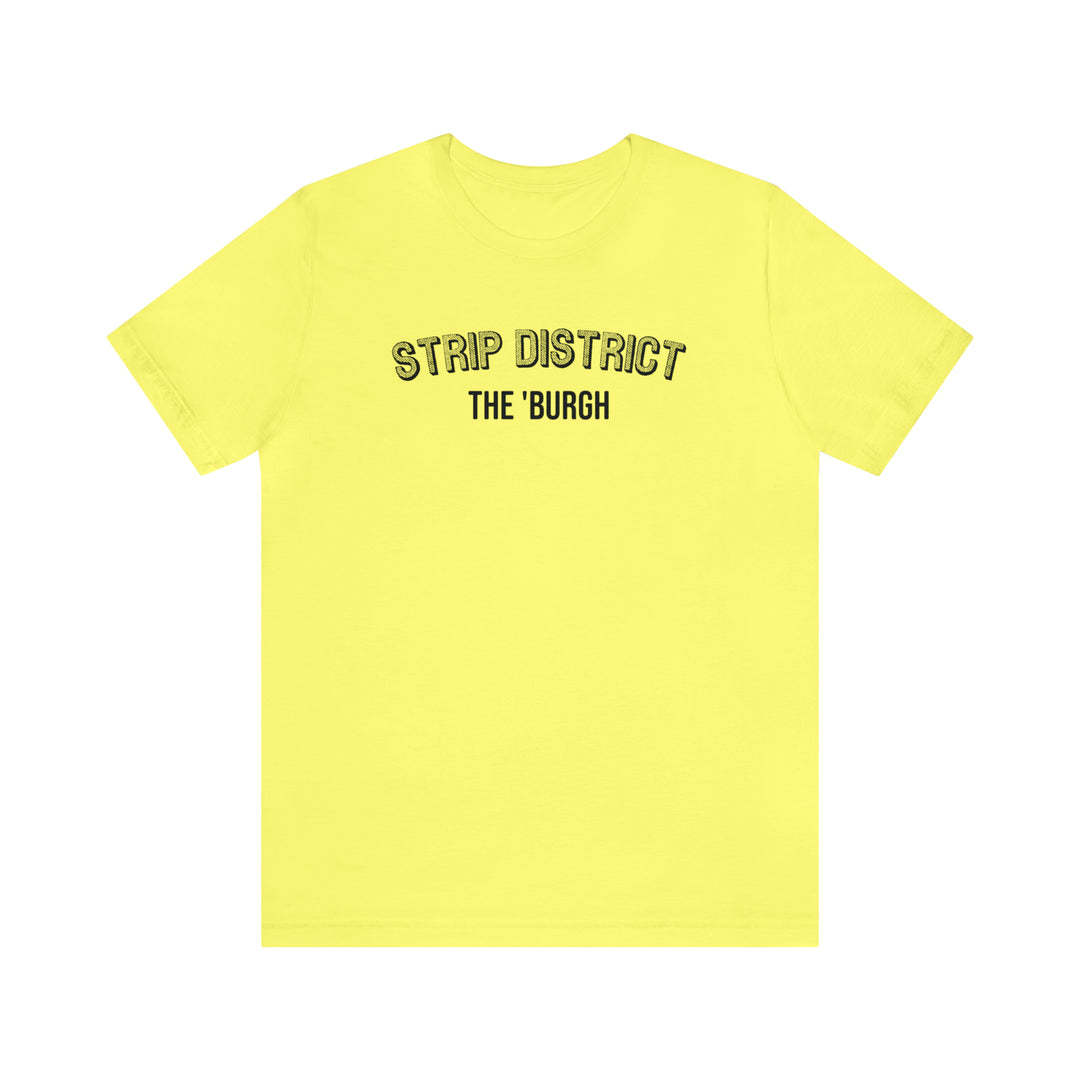 Strip District - The Burgh Neighborhood Series - Unisex Jersey Short Sleeve Tee