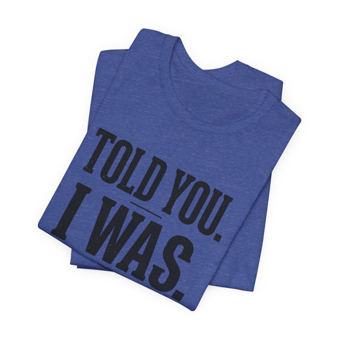 Told You I Was Busy Tee | Pittsburgh Football