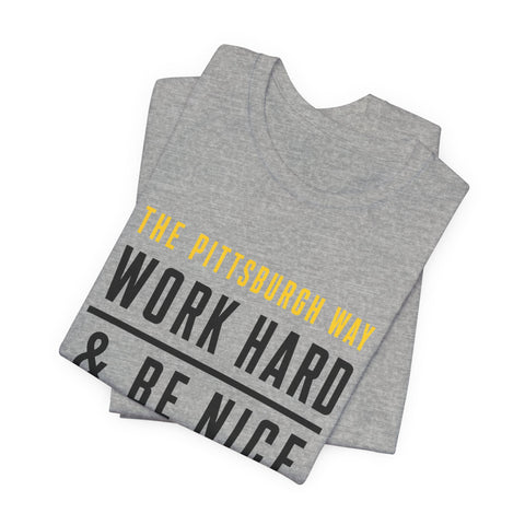 The Pittsburgh Way - Unisex Jersey Short Sleeve Tee