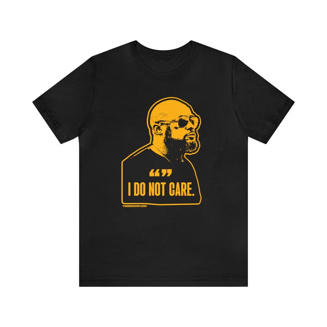 I Do Not Care - 2023 Tomlin Quote - Short Sleeve Tee T-Shirt Printify Black S 